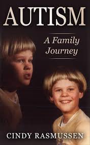  Autism – A Family Journey  By Cindy Rasmussen
